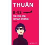 B-52 ou celle qui aimait Tolstoï Thuan (Auteur)
