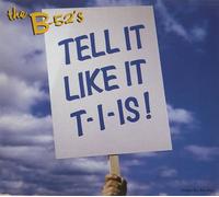 B-52's - Tell Like It T-I-is