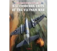 B-57 Canberra Units of the Vietnam War T. E. , Bell (Auteur)