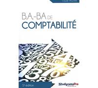 B.A.-BA de comptabilité: pour tous les gestionnaires débutants
