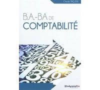 B.A.-BA de comptabilité: Pour tous les gestionnaires débutants