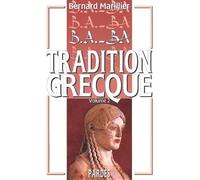 B.A.-BA de la tradition grecque. : volume 2