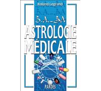 B.A.-BA de l'astrologie médicale