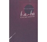 B.A. -Ba La Vie Sans Savoir Lire