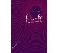 B.A.-BA. La vie sans savoir lire