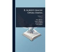 B. Alberti Magni Opera Omnia