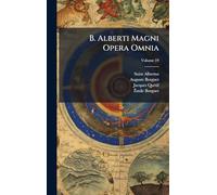 B. Alberti Magni Opera Omnia