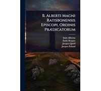 B. Alberti Magni Ratisbonensis Episcopi, Ordinis PrÃ]dicatorum