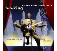 B.B. King - Let The Good Times Roll: The Music Of Louis Jordan By B.B. King (1999-10-11)