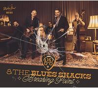 B.B. & the Blues Shacks – Breaking Point – CD – Broken Silence