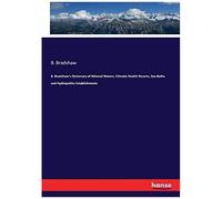 B. Bradshaw's Dictionary Of Mineral Waters, Climatic Health Resorts, Sea Baths And Hydropathic Establishments