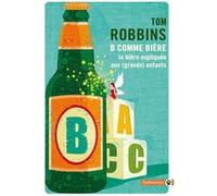B comme bière NED Tom Robbins (Auteur)