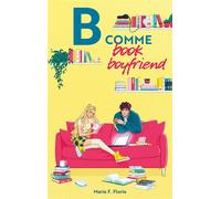 B comme Book Boyfriend - Marie F. Florie - Hachette Romans - broché - Roman adolescent