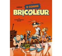 B comme Bricoleur - Tome 03 Les experts bricoleurs ami-amis - Thierry Laudrain - Vents d'Ouest - cartonné - Bande dessinée