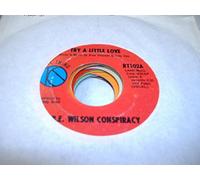 B. E. WILSON CONSPIRACY 45 RPM Try A Little Love / Same