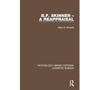 B.F. Skinner - A Reappraisal