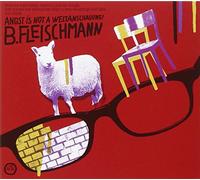 B. Fleischmann - Angst is Not A Weltanschauung