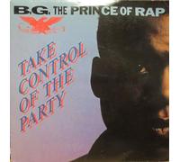 B.G. THE PRINCE OF RAP - Take Control Of The Party [Vinyl Single 7'']