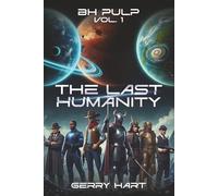 B.H. Pulp Vol. 1: The Last Humanity