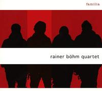 B?Hm,Rainer Quartet - Familia