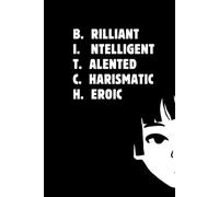 B.I.T.C.H: Brilliant Intelligent Talented Charismatic Heroic