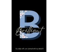 B is for Brilliant, My daily self-care journal personalised with my initial B, aesthetic floral tracker type of journal for women to practice gratitude and wellness