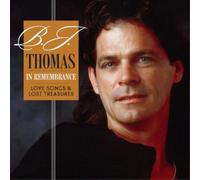 B.J. Thomas In Remembrance: Love Songs & Lost Treasures (CD) Album