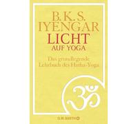 B. K. S. Iyengar Ursula vo Licht auf Yoga: Das gundlegende Lehrbuch des (Relié)