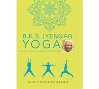 Yoga - La Voie De La Santé Holistique