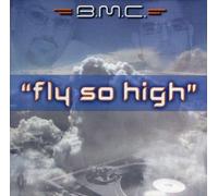 B.M.C. - Fly So High (X4) [Cd Single]