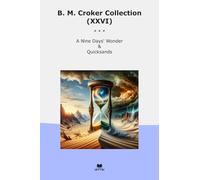 B. M. Croker Collection (XXVI): Nine Days Wonder Quicksands