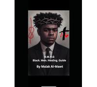 B.M.H.G: (Black Men Healing Guide)
