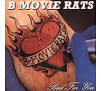 B-Movie Rats - Bad for You