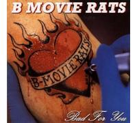 B-Movie Rats - Bad for You