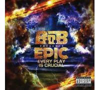 B.O.B. - E.P.I.C. Every Play is. [Import]