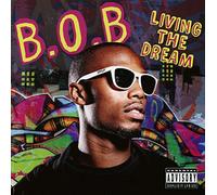 B.O.B - Livin the Dream