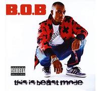 B.O.B. - This Is Beast Mode
