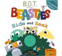 B.O.T. and the Beasties Hide and Seek Felt Flaps by Sweet Cherry Publishing Sweet Cherry Publishing (Auteur)