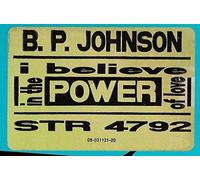 B.p. Johnson - I Believe In The Power Of Love