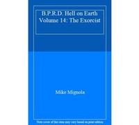 B.P.R.D. Hell on Earth Volume 14: The Exorcist - [Livre en VO] Mike Mignola (Auteur)
