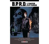 BPRD - L'Enfer sur Terre - Intégrale T03