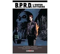 BPRD - L'Enfer sur Terre - Intégrale T03