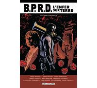 B.P.R.D. L'enfer Sur Terre - Intégrale Tome 4