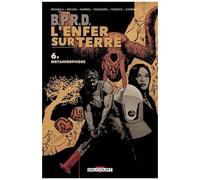 B.P.R.D. – L'enfer sur Terre Tome 6 : Métamorphoses