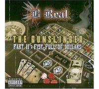 B Real - The Gunslinger Part II : Fist Full of Dollars