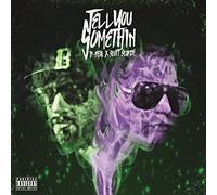 B Real X Scott Storc - Tell You Something