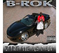B Rok - Take Me As I Am