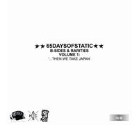 B-SIDES&RARITIES VOLUME1:’...THEN WE TAKE JAPAN’(DVD付)