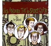 B-Sides - Yes Indeed The B-Sides Quite