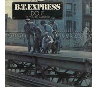 B.T. EXPRESS - Do It Til You're Satisfied